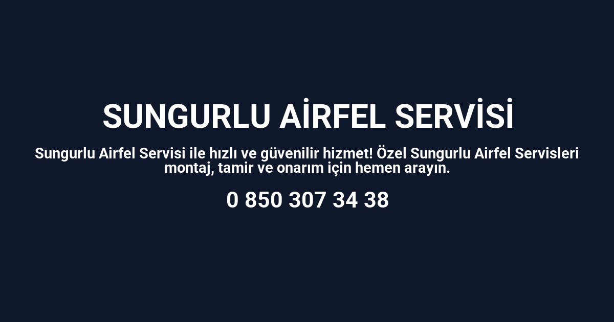 Sungurlu Airfel Servisi